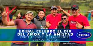 Grupo de colaboradores de Exibal reunidos al aire libre durante una actividad por el Día del Amor y la Amistad, posando juntos mientras disfrutan del evento. En la parte inferior aparece una franja con el mensaje “Exibal celebró el Día del Amor y la Amistad, fortaleciendo los lazos entre colaboradores”.
