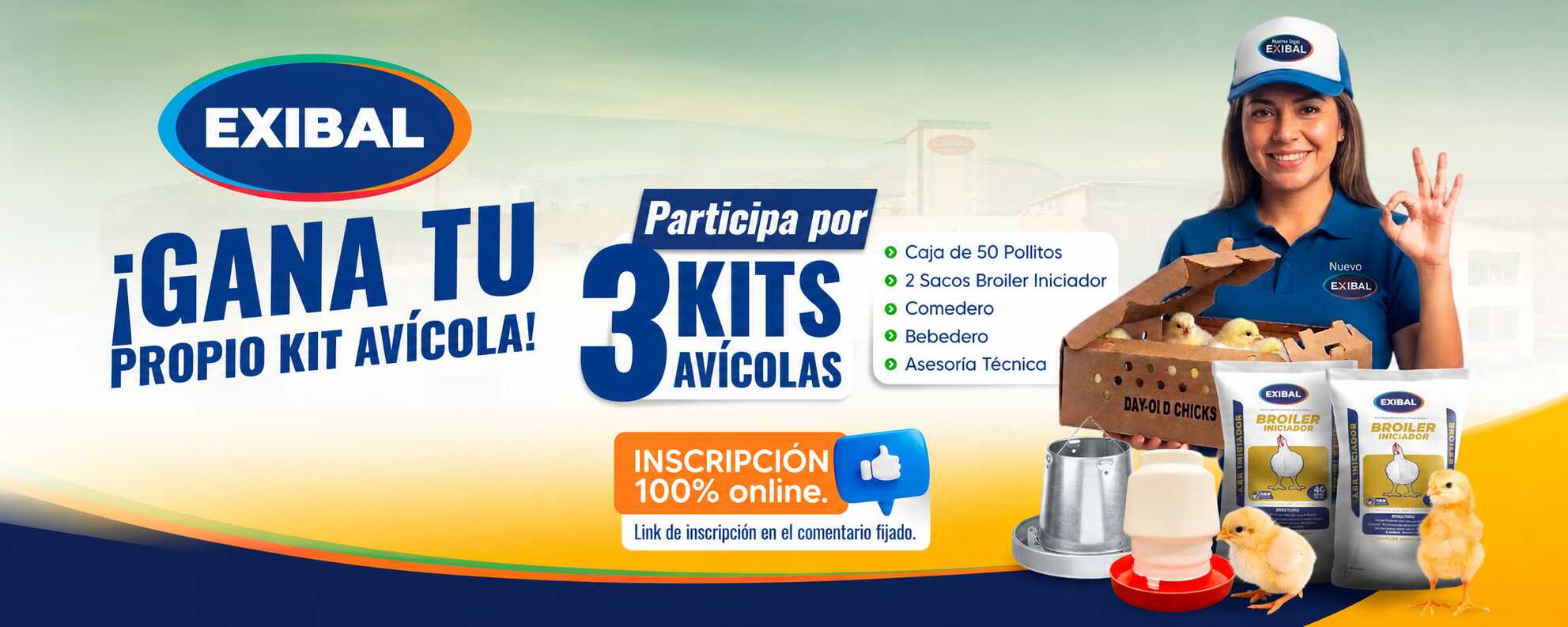 EXIBAL – ¡Gana tu propio Kit Avícola! Participa por 3 Kits Avícolas: caja de 50 pollitos, 2 sacos Broiler Iniciador, comedero, bebedero y asesoría técnica. Inscripción 100% online.